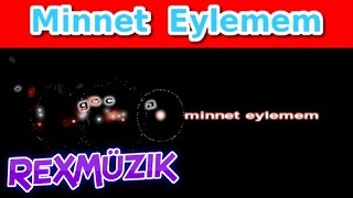 Minnet Eylemem  Şarkı Sözleri Lyrics [upl. by Adnuhsal]