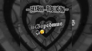 Fayahh  Robinson sped up [upl. by Beutner]