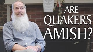 Are Quakers Amish [upl. by Stanzel860]