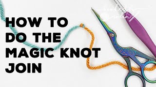 Magic Knot for Joining Yarn Fishermans Knot [upl. by Aihtela]