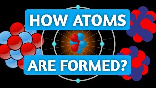 How Different Atoms are Formed — Nucleosynthesis Explained [upl. by Adnawyt196]