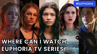 Where Can I Watch Euphoria TV Series Here is the Full Details [upl. by Hollington]