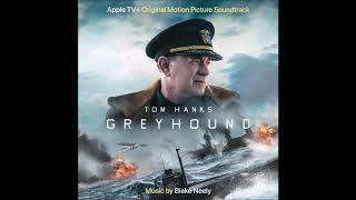 Greyhound Original Motion Picture Soundtrack  Blake Neely [upl. by Farra]