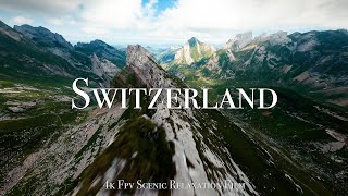 Switzerland 4K  Cinematic FPV Relaxation Film with Calming Music [upl. by Frodi396]