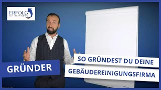 Reinigungsfirma gründen  Das sind die ersten Schritte [upl. by Selhorst]