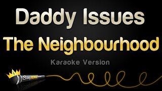 The Neighbourhood  Daddy Issues Karaoke Version [upl. by Urban]