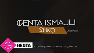 Genta Ismajli  Shko Audio [upl. by Hailey]