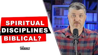 Are Spiritual Disciplines Biblical Where did they come from Part One  Theocast [upl. by Delacourt]