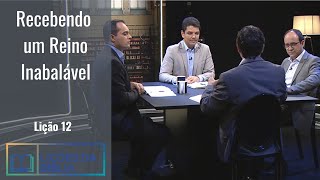 Lição 12  Recebendo um Reino Inabalável  1º TRIMESTRE 2022 [upl. by Beckett]