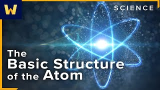 The Basic Structure of the Atom  Chemistry and Our Universe How it All Works [upl. by Edd]