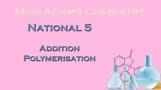 National 5 Addition Polymerisation [upl. by Notnil]