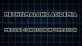 Methylmalonic acidemia Medical Condition [upl. by Onfroi836]