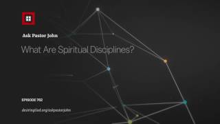 What Are Spiritual Disciplines [upl. by Dorran]