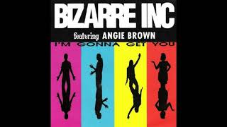 Bizarre Inc feat Angie Brown  Im Gonna Get You HQ [upl. by Gilberto]