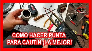 Como hacer puntas para cautin  PUNTAS CASERAS LAS MEJORES [upl. by Mitzie]