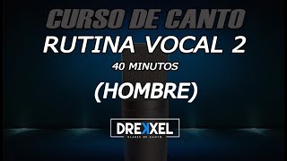 RUTINA para VOCALIZAR  HOMBRE  Nivel 2  40 minutos [upl. by Eliott]