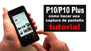 Huawei P10 y P10 Plus cómo hacer una captura de pantalla [upl. by Nahraf]