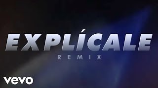 Explícale Remix  Official Lyric Video [upl. by Adnertal]