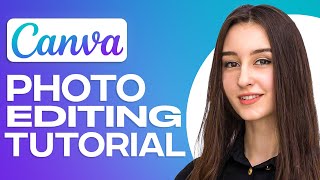 Canva Photo Editing Tutorial  How To Edit Photos On Canva 2025 [upl. by Jepum]