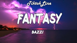 Bazzi  Fantasy Lyrics  you should know You can go where you wanna go I can take you there [upl. by Ortensia]