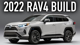 Building A 2022 Toyota RAV4 Hybrid XLE  Perfect Spec [upl. by Coulson]