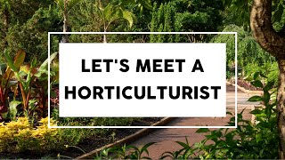 Meet a Horticulturist [upl. by Trinatte]