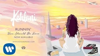 Kehlani  Runnin Official Audio [upl. by Milicent]