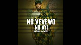 Israel Maweta  Wovevewo Nu Ayi Audio Slide [upl. by Aratak]