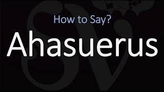 How to Pronounce Ahasuerus CORRECTLY [upl. by Akerdnahs]