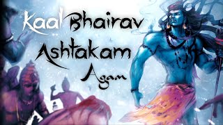 Agam  Kaalbhairav Ashtakam  POWERFUL MUSIC TO REMOVE DARK ENERGY  Shiv  Mahakal [upl. by Riannon353]