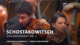 Khachatryan  Eschenbach  Schostakowitsch Violinkonzert Nr 1  SWR Symphonieorchester [upl. by Felty]