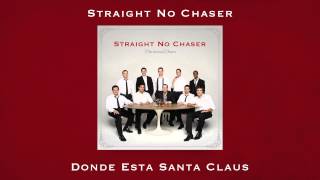 Straight No Chaser  Donde Esta Santa Claus [upl. by Abigael947]