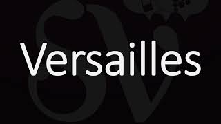 How to Say Versailles American English French Pronunciation [upl. by Ecirtaemed74]