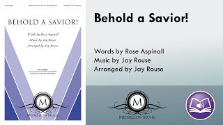 Behold a Savior SATB  Jay Rouse Rose Aspinall [upl. by Eltsirhc]