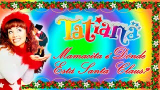 Tatiana  Mamacita ¿Dónde Está Santa Claus TV Y Presentaciones [upl. by Ysak519]