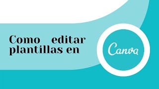 ¿Cómo editar plantillas en Canva [upl. by Eimilb]