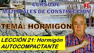 HORMIGÓN Lección 21 Hormigón Autocompactante [upl. by Gnil804]