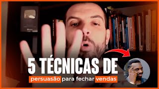 5 TÉCNICAS DE PERSUASÃO PARA FECHAR VENDAS  THIAGO CONCER [upl. by Canotas]