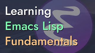 Introduction to Emacs Lisp  Learning Emacs Lisp 1 [upl. by Barbaraanne]