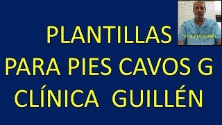 G Podología Plantillas para pies cavos Clínica Guillén [upl. by Eedia]