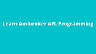 Learn Amibroker AFL Programming for Absolute Beginners [upl. by Artie]