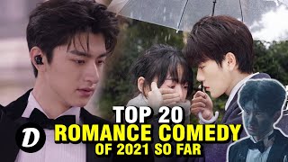 TOP 20 ROMANCE COMEDY CHINESE DRAMA OF 2021 SO FAR [upl. by Eonak]