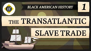 The Transatlantic Slave Trade Crash Course Black American History 1 [upl. by Asirret32]