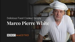 Delicious Food Cooked Simply  Marco Pierre White  BBC Maestro [upl. by Howund]