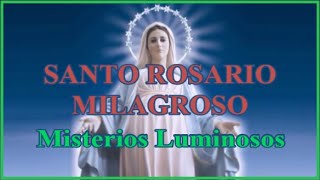 Santo Rosario Milagroso  Jueves  Misterios Luminosos [upl. by Oirottiv11]