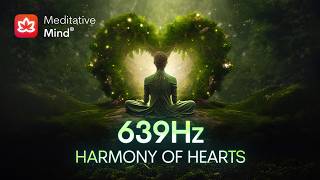 639Hz Attract LOVE Frequency  Enhance Positive Energy Connect Soul Mates  Harmonize Relationships [upl. by Recneps]