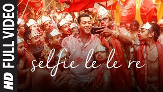 Selfie Le Le Re FULL VIDEO Song Pritam  Salman Khan  Bajrangi Bhaijaan  TSeries [upl. by Lucais744]