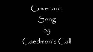 Covenant Song by Caedmons Call [upl. by Boatwright]