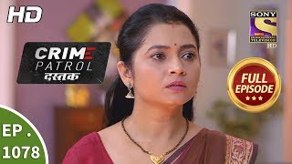 Crime Patrol Dastak  Ep 1078  Full Episode  5th July 2019 [upl. by Nottus]