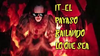 IT “ ESO” BAILANDO LO QUE SEA PARTE 1 [upl. by Rona]